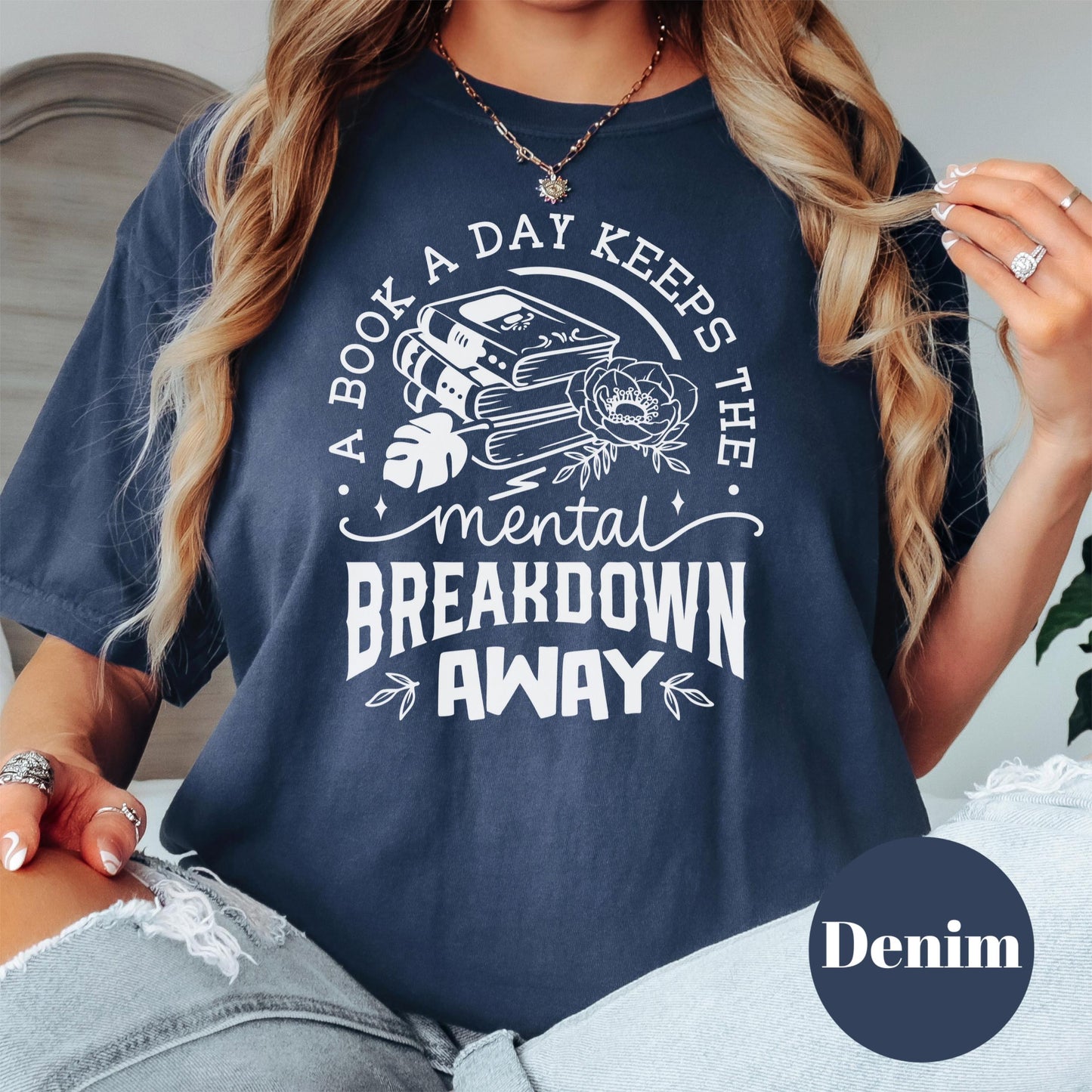 A Book a Day Keeps the Breakdown Away Shirt, Comfort Colors® Shirt, Funny Book Lover Tee, Spicy Bookish Gift, Mental Health Reader Shirt