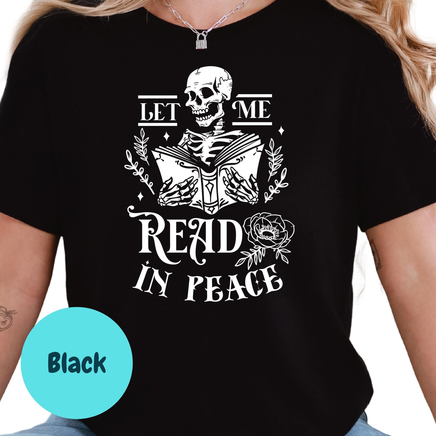 Let Me Read in Peace Shirt, Skeleton Book Lover Tee, Funny Bookish Graphic Shirt, Dark Academia Reading Tee, Goth Reader Gift Shirt