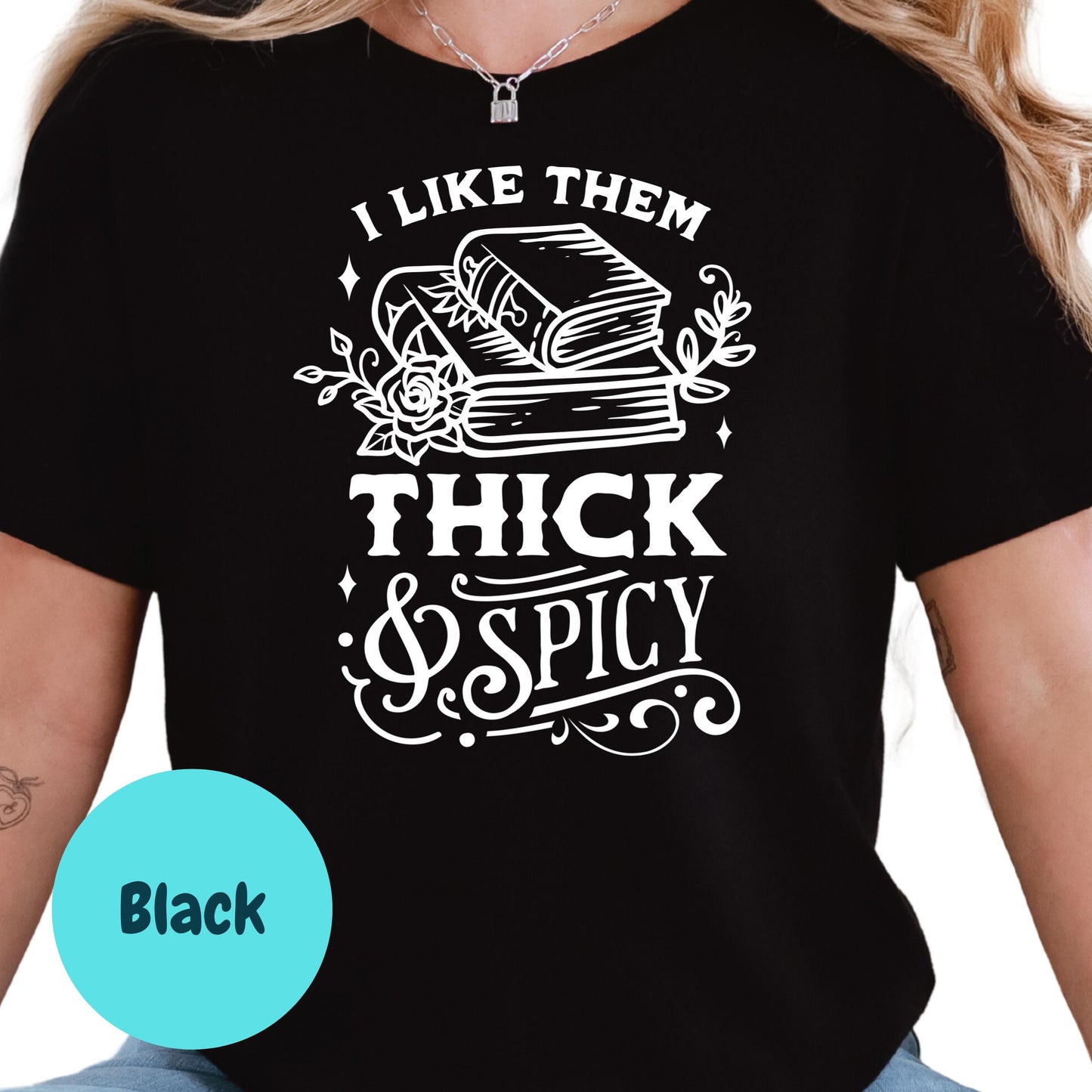 Thick and Spicy Book Shirt, Spicy Book Lover Tee, I Like Them Thick & Spicy Shirt, Funny Bookish T-Shirt, Romance Book Gift for Her