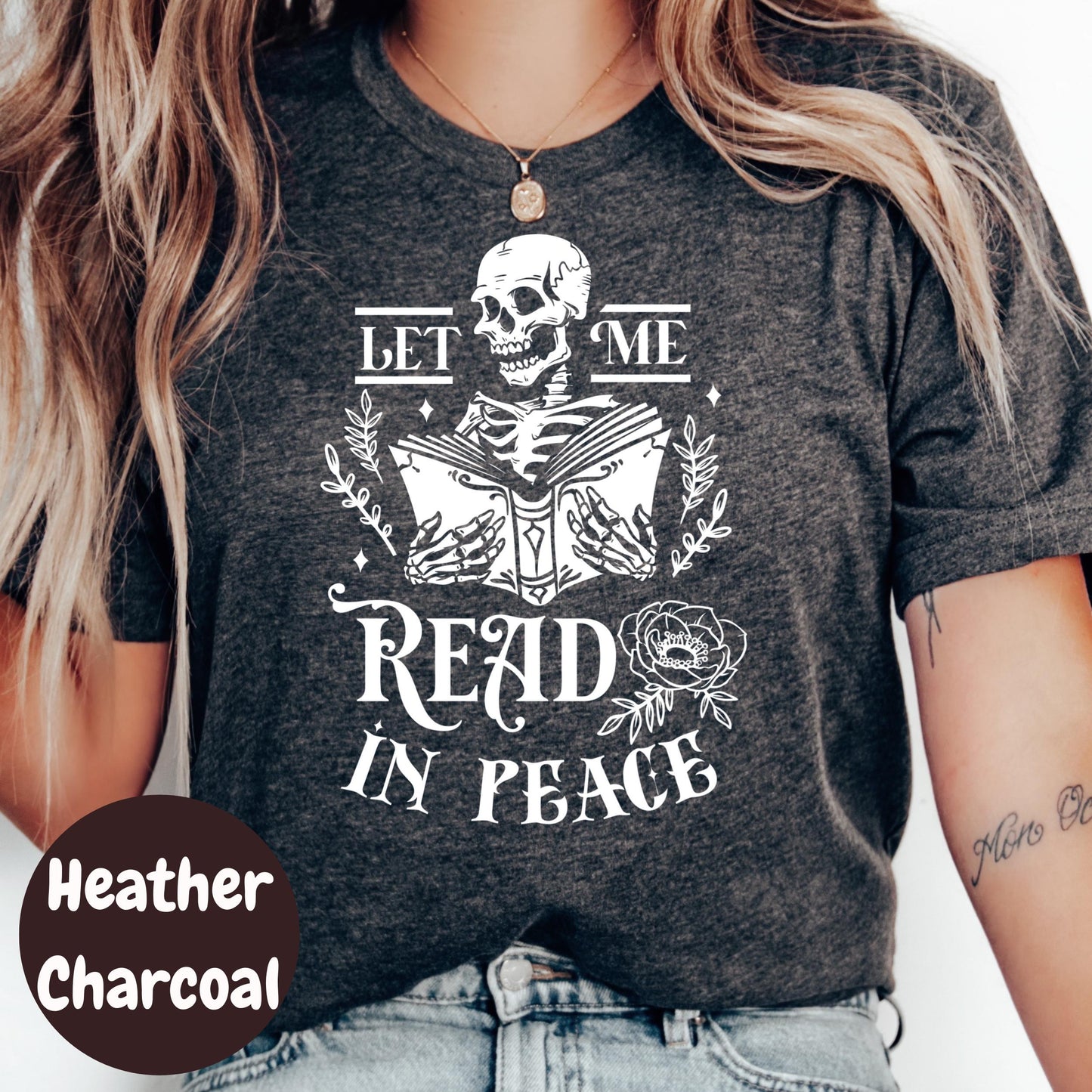 Let Me Read in Peace Shirt, Skeleton Book Lover Tee, Funny Bookish Graphic Shirt, Dark Academia Reading Tee, Goth Reader Gift Shirt