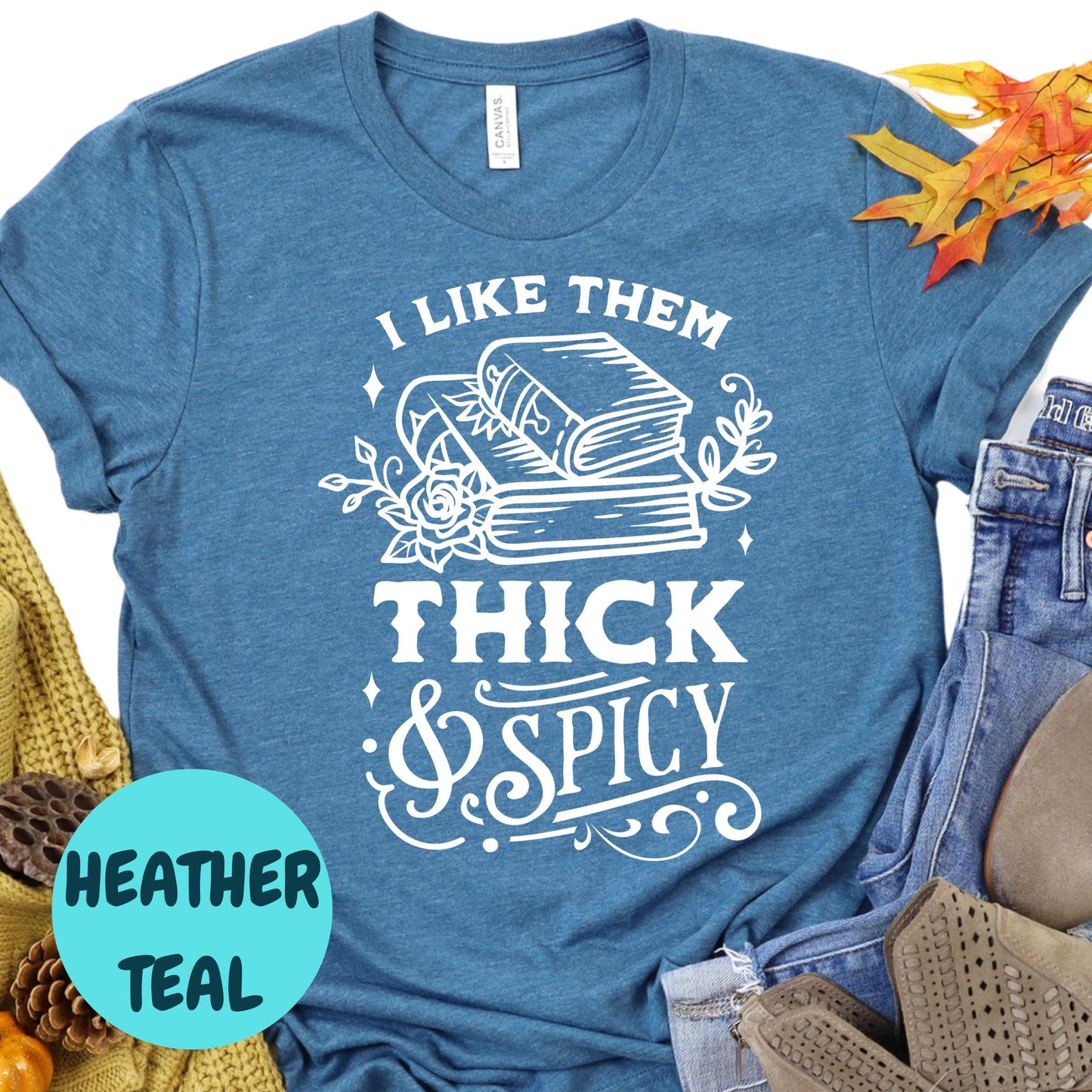 Thick and Spicy Book Shirt, Spicy Book Lover Tee, I Like Them Thick & Spicy Shirt, Funny Bookish T-Shirt, Romance Book Gift for Her