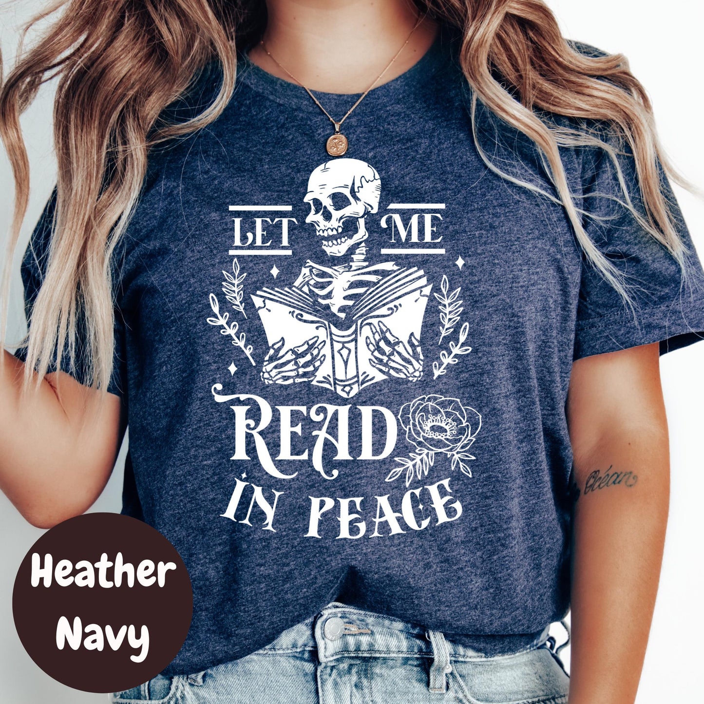 Let Me Read in Peace Shirt, Skeleton Book Lover Tee, Funny Bookish Graphic Shirt, Dark Academia Reading Tee, Goth Reader Gift Shirt