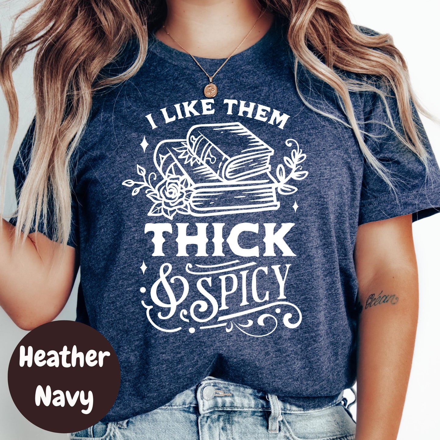 Thick and Spicy Book Shirt, Spicy Book Lover Tee, I Like Them Thick & Spicy Shirt, Funny Bookish T-Shirt, Romance Book Gift for Her