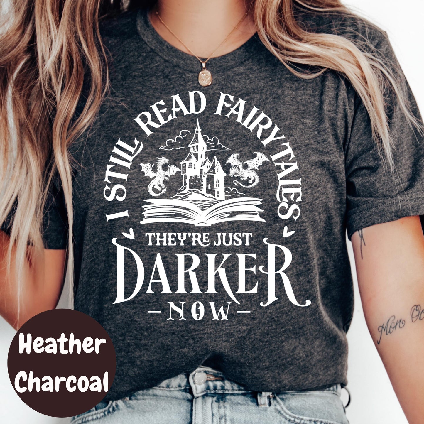 Darker Fairytales Shirt, I Still Read Fairytales Tee, Fantasy Book Lover Shirt, Bookish Graphic T-Shirt, Dark Fantasy Reader Gift