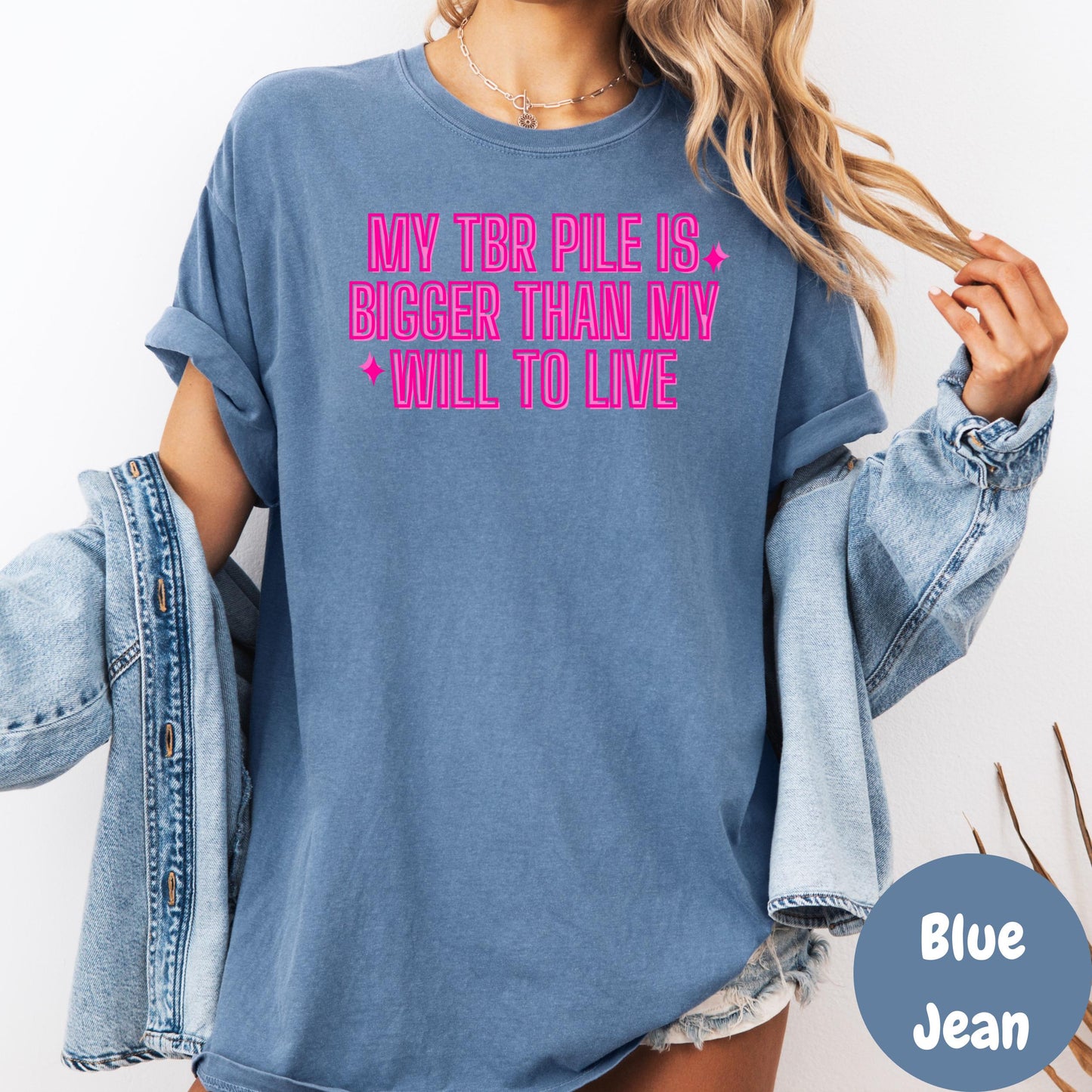 My TBR Pile Is Bigger Than My Will to Live Shirt, Comfort Colors® Funny Book Lover Tee, Sarcastic Reader Shirt, Bookish Humor Gift