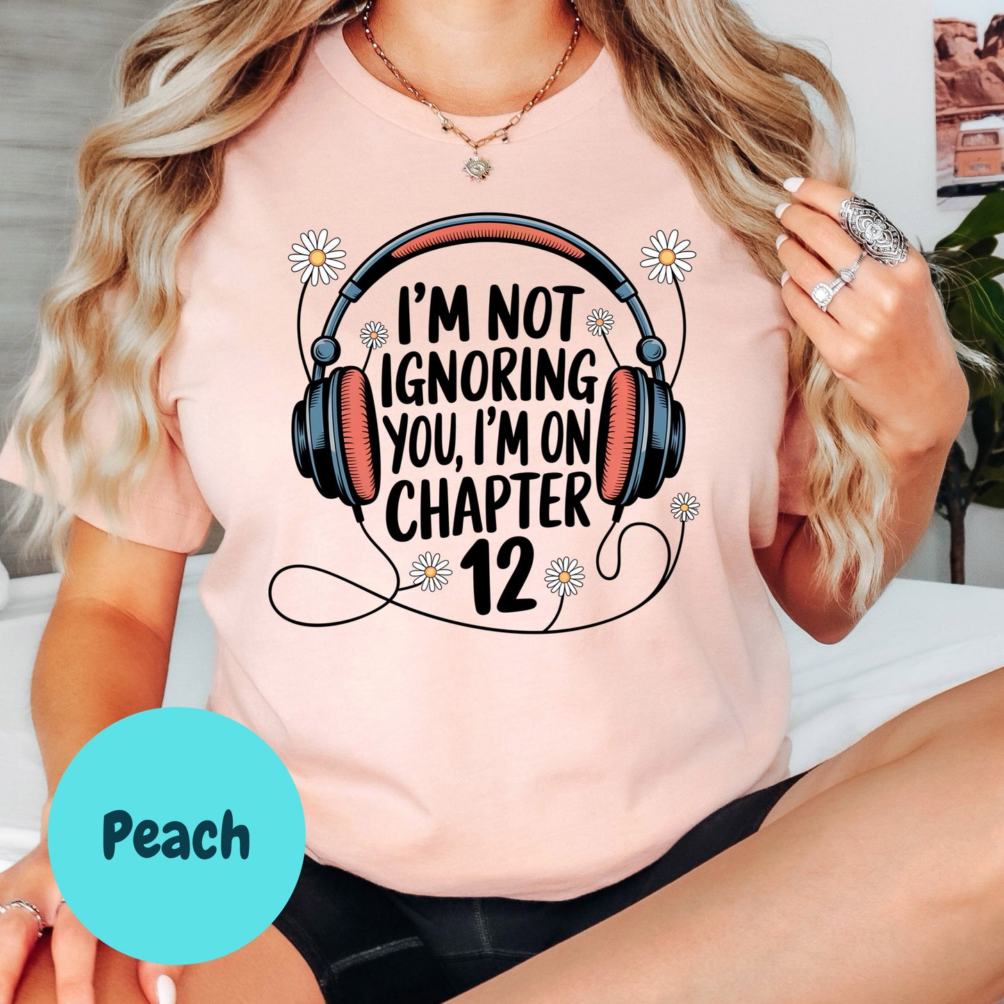 I'm Not Ignoring You I'm on Chapter 12 Shirt – Funny Audiobook Lover Tee – Bookish Shirt for Readers – Cute Daisy Headphones Reading Shirt