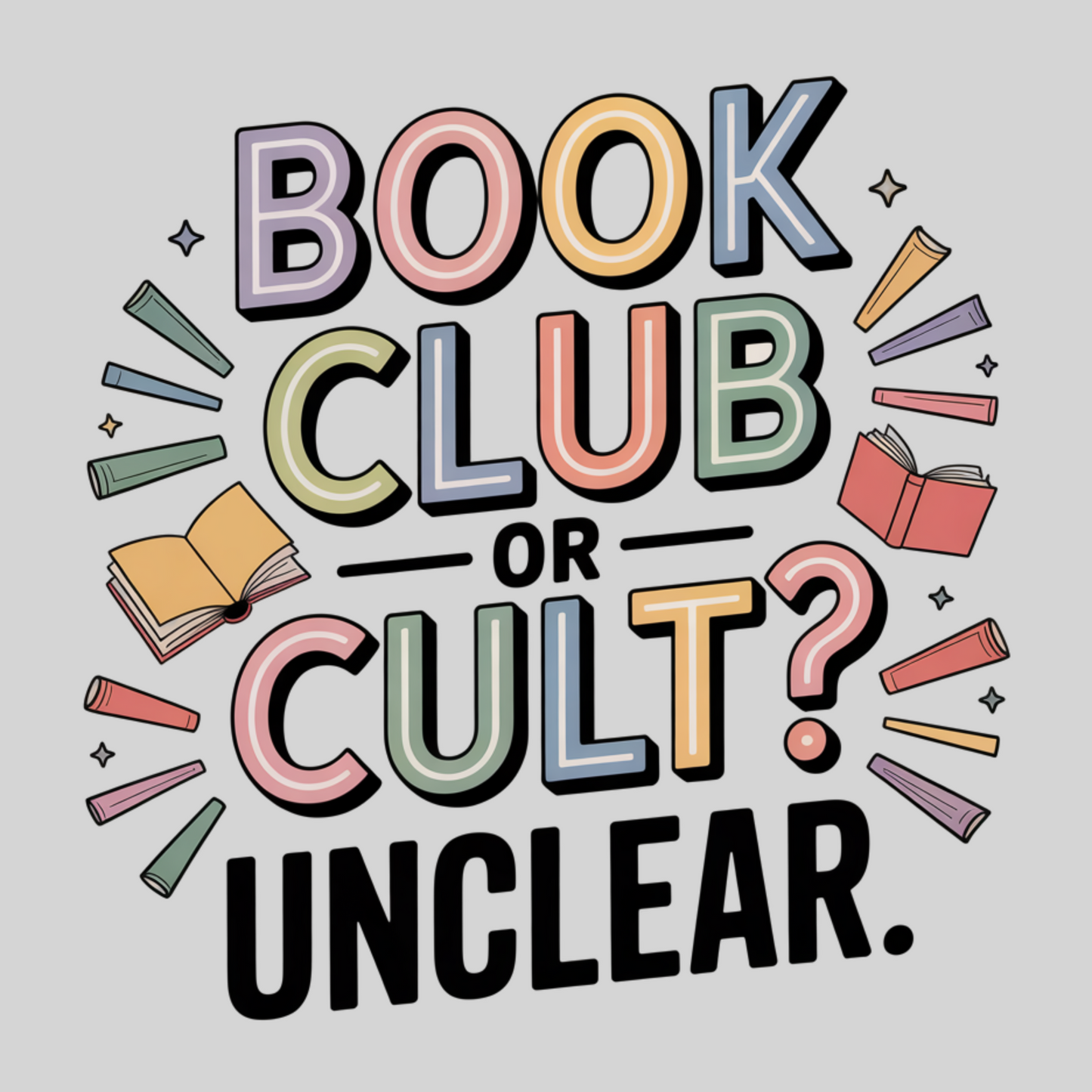 Book Club or Cult? Unclear – 3" Waterproof Bookish Sticker with Holo Overlay – Reading, Books, Reader Gift, Book Lover