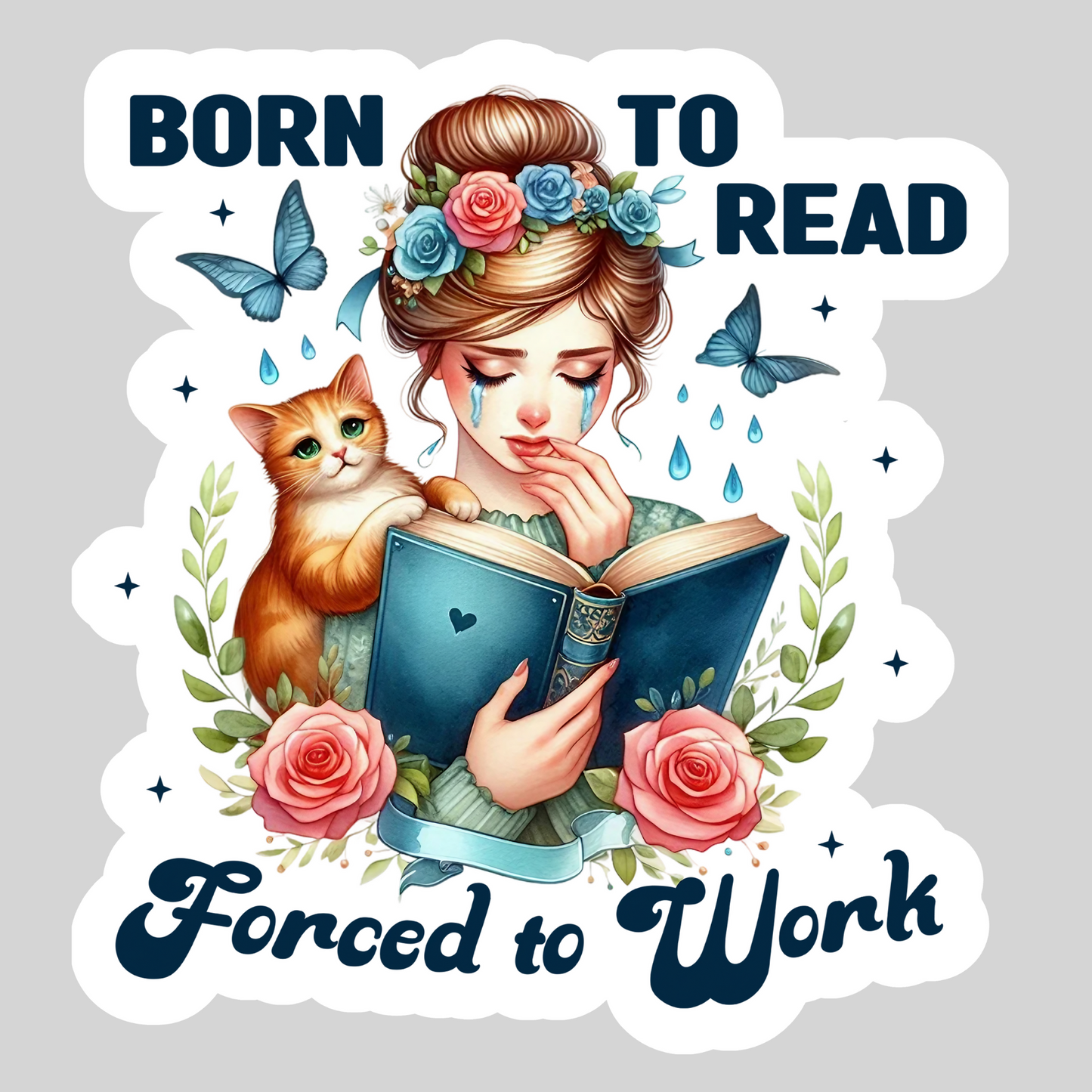 Born to Read Forced to Work with Cat and Book – 3" Waterproof Bookish Sticker with Holo Overlay – Reading, Books, Reader Gift, Book Lover