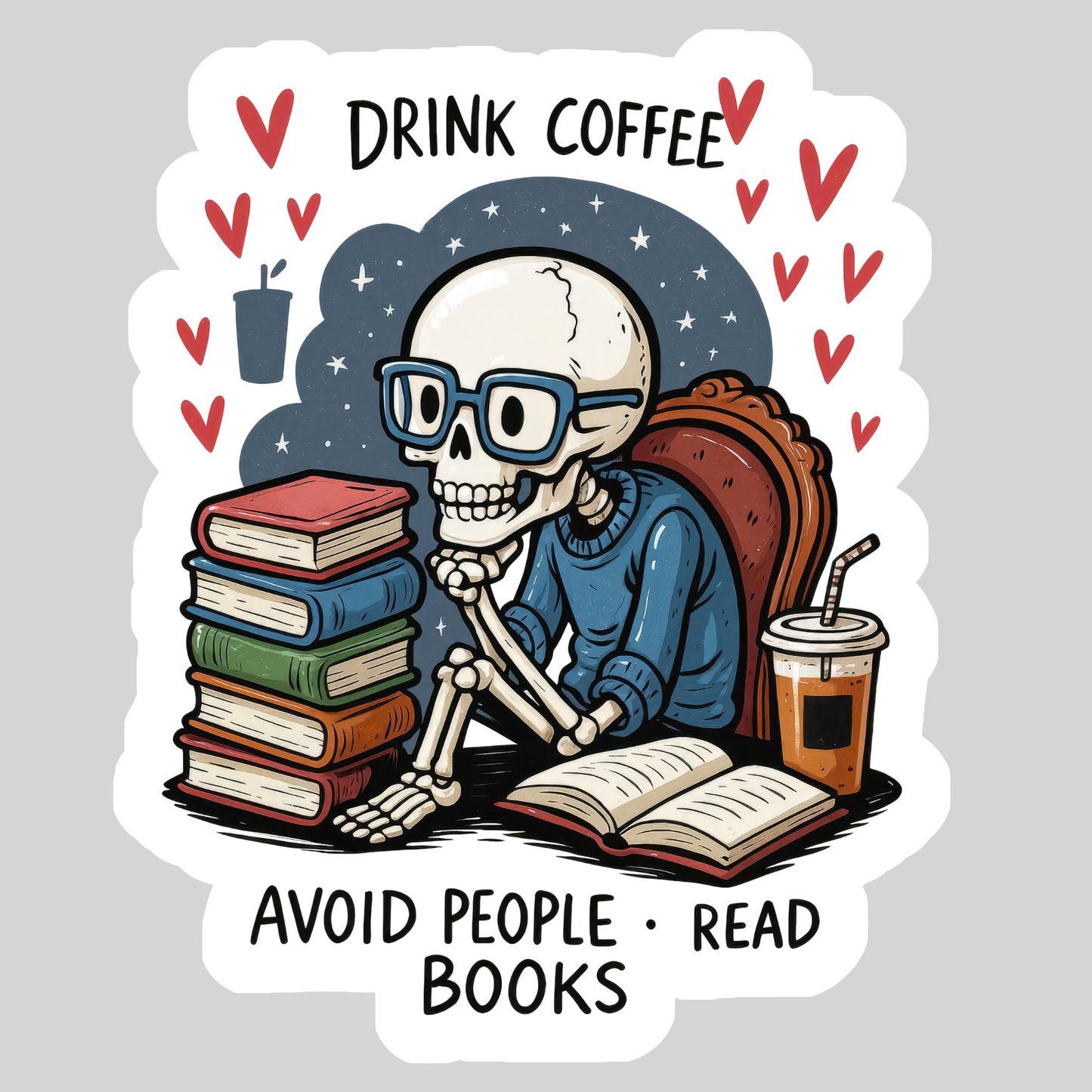 Drink Coffee Avoid People Read Books – 3" Waterproof Bookish Sticker with Holo Overlay – Reading, Books, Reader Gift, Book Lover