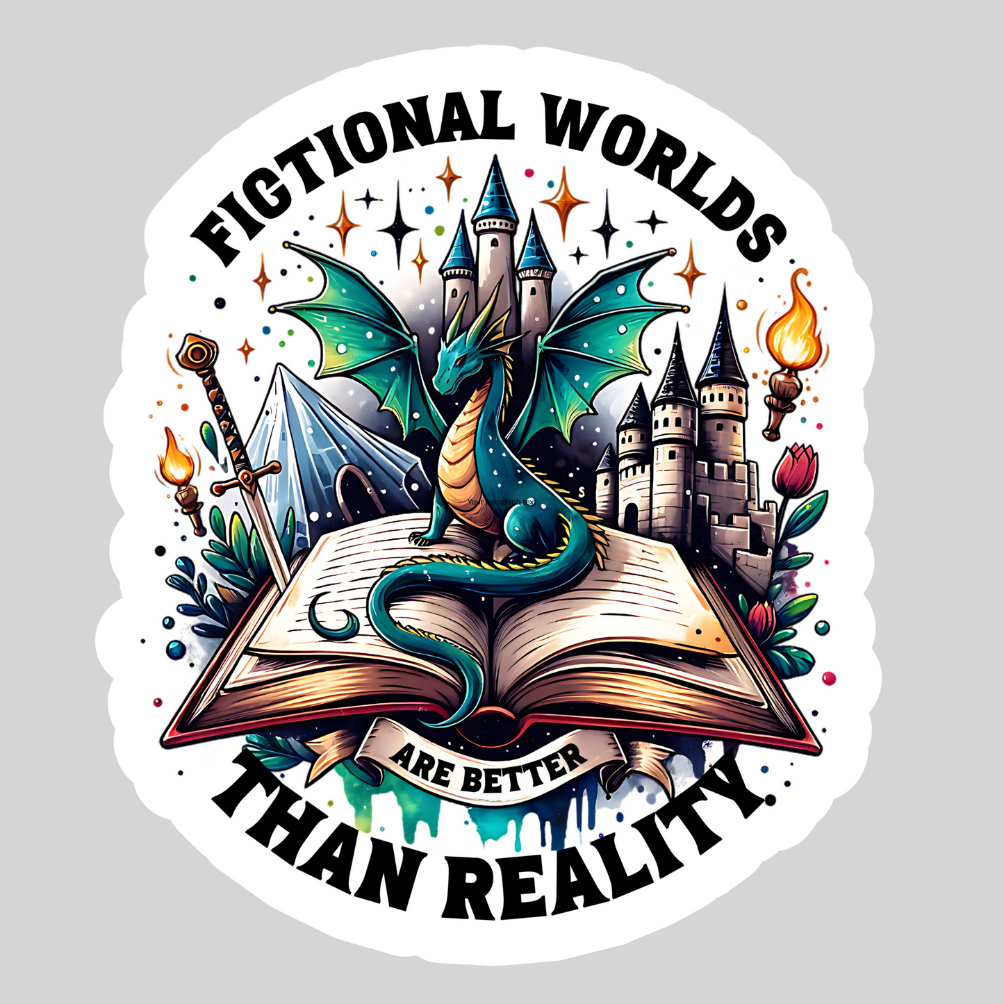 Fictional Worlds are Better than Reality – 3" Waterproof Bookish Sticker with Holo Overlay – Reading, Books, Reader Gift, Book Lover