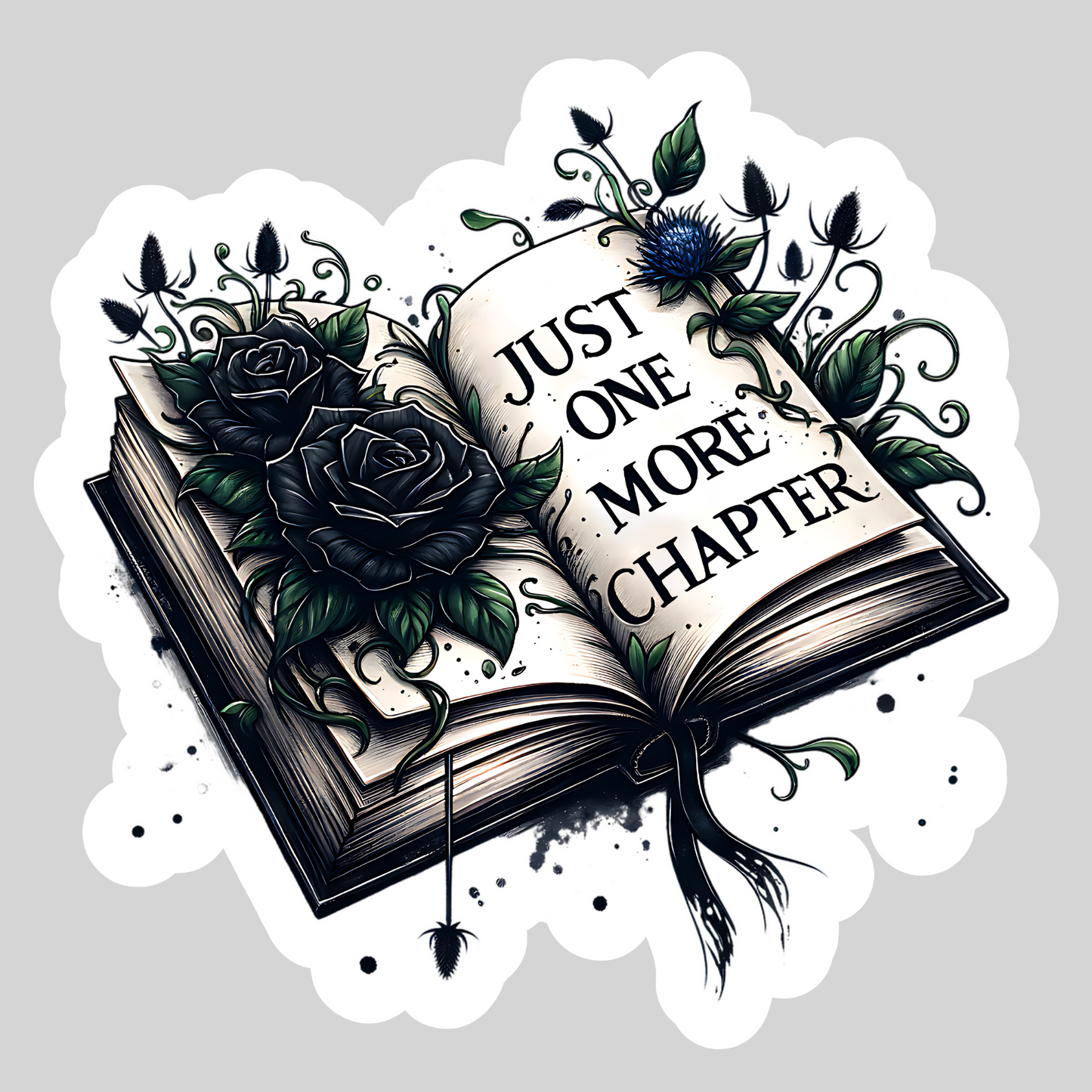 Just One More Chapter Dark Gothic – 3" Waterproof Bookish Sticker with Holo Overlay – Reading, Books, Reader Gift, Book Lover