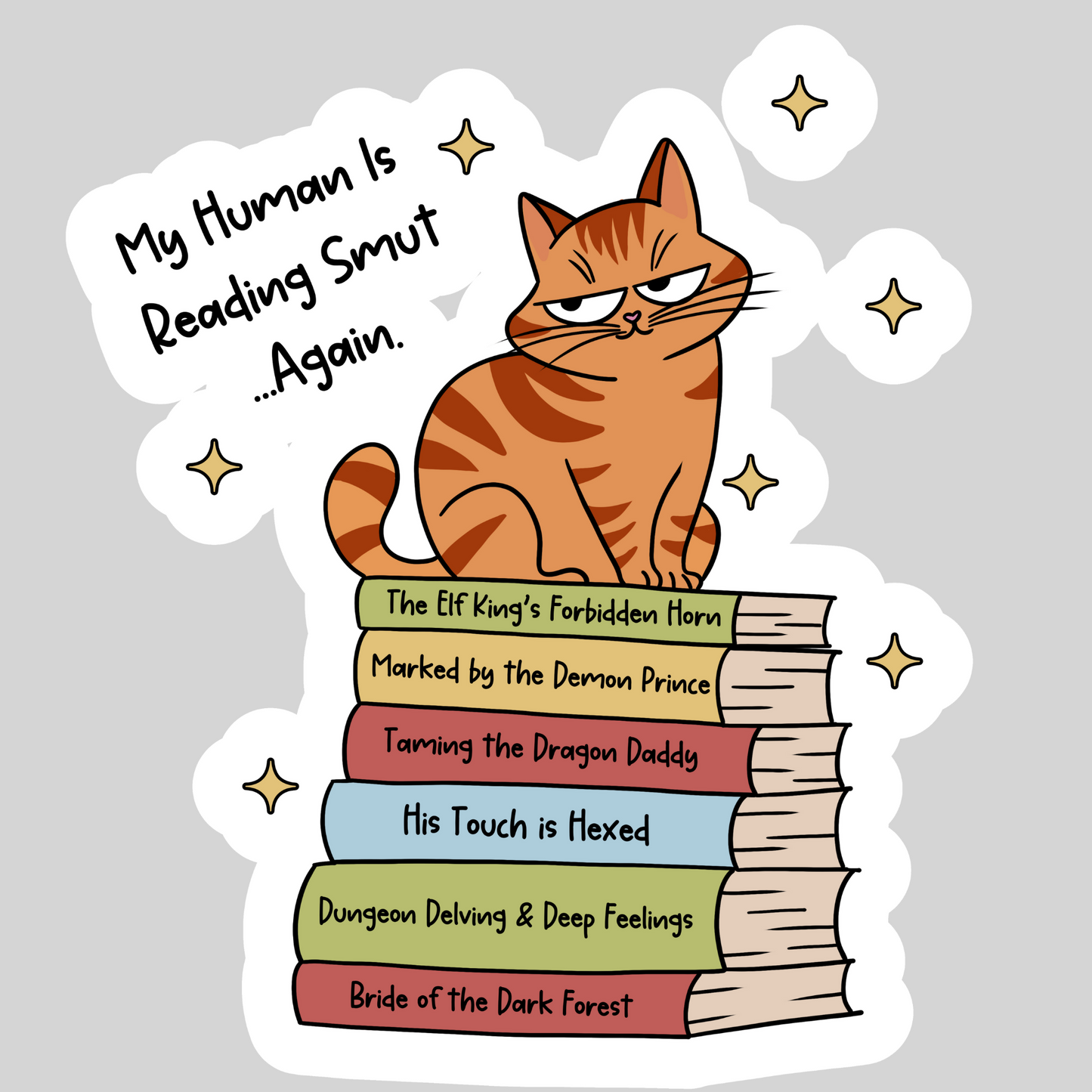 My Human is Reading Smut Again – 3" Waterproof Bookish Sticker with Holo Overlay – Reading, Books, Reader Gift, Book Lover