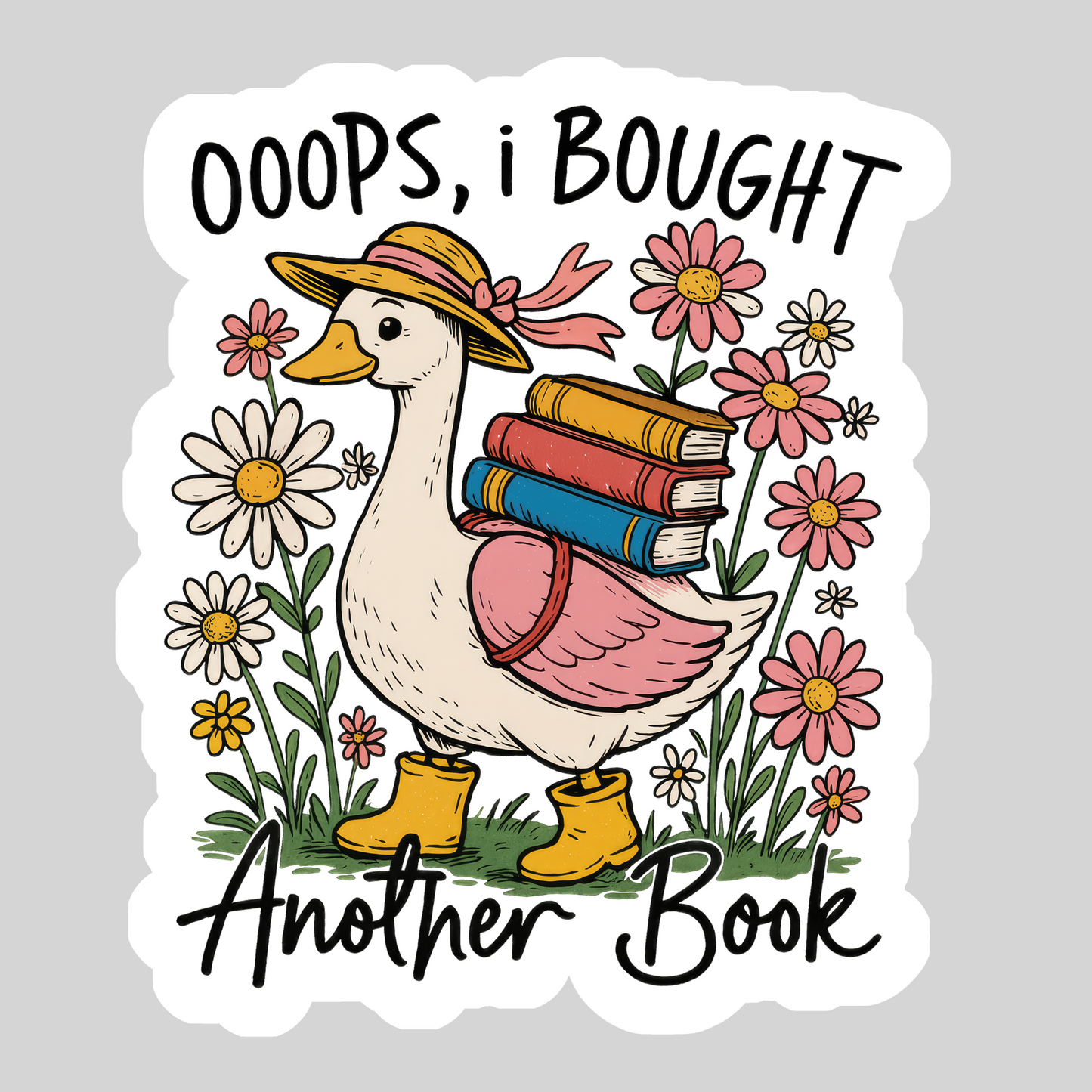 Oops, I Bought Another Book - Funny Goose – 3" Waterproof Bookish Sticker with Holo Overlay – Reading, Books, Reader Gift, Book Lover