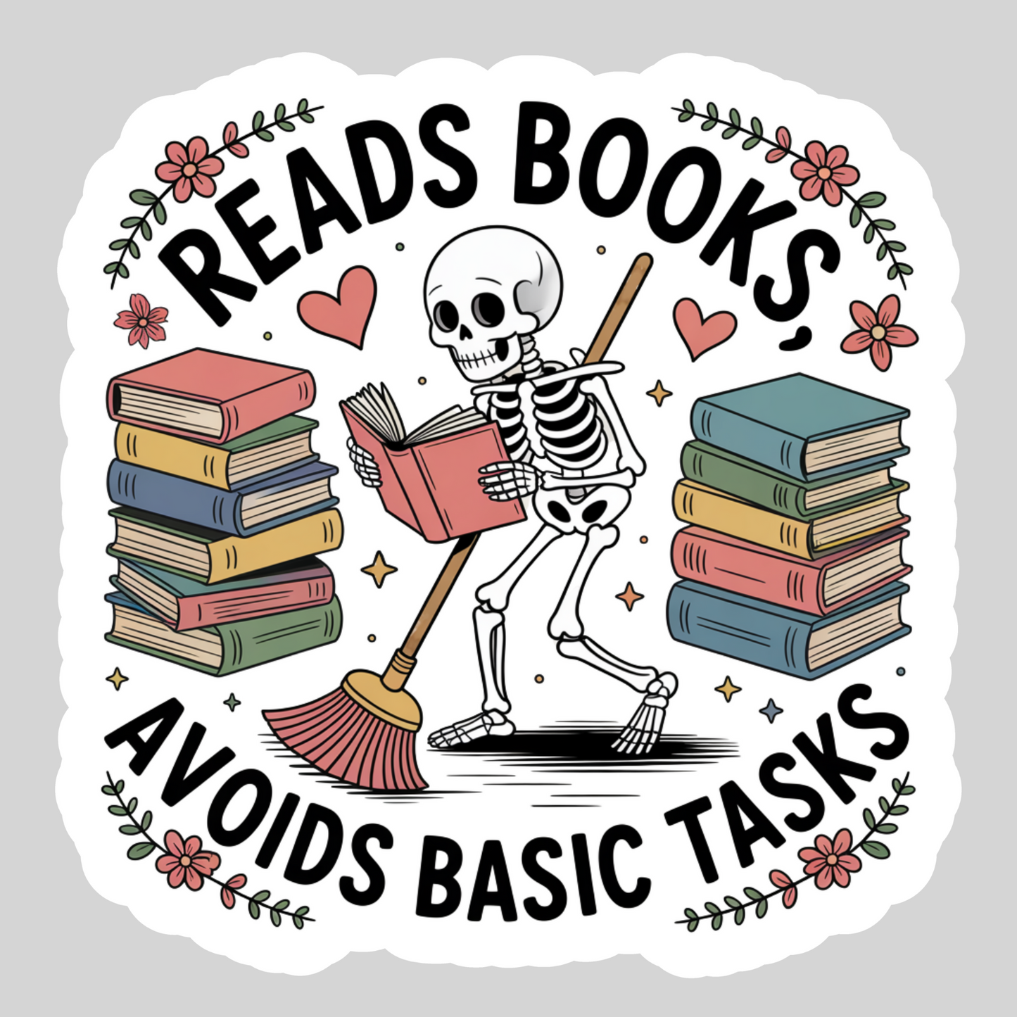 Reads Books Avoids Basic Tasks – 3" Waterproof Bookish Sticker with Holo Overlay – Reading, Books, Reader Gift, Book Lover