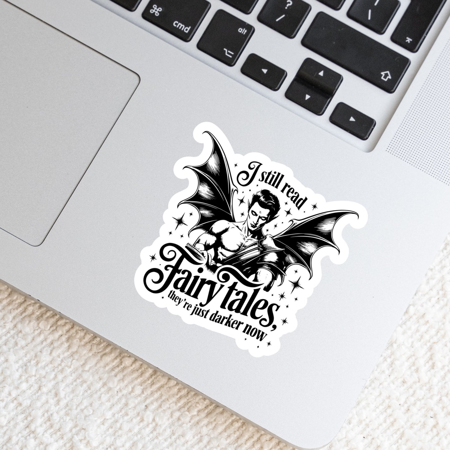 I Still Read Fairytales They're Just Darker Now โ 3" Waterproof Bookish Sticker with Holo Overlay โ Reading, Books, Reader Gift, Book Lover