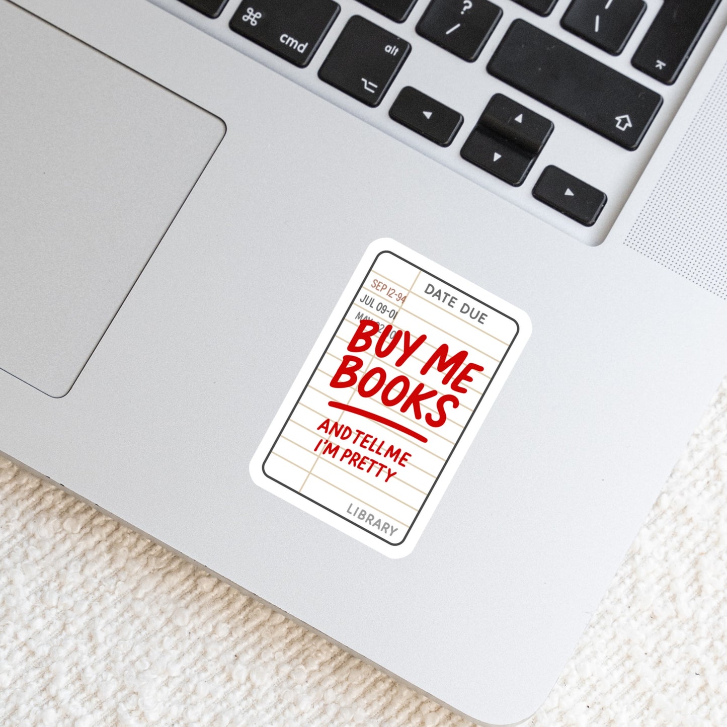 Library Card Buy Me Books and Tell Me I'm Pretty โ 3" Waterproof Bookish Sticker with Holo Overlay โ Reading, Books, Reader Gift, Book Lover