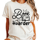 Book Hoarder Shirt – Funny Book Lover Tee, Perfect Gift for Avid Readers, Great for Mom, Sister, Wife, or Daughter, Unique Literary Apparel