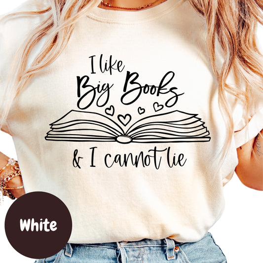 I Like Big Books Shirt, Funny Book Lover Tee, Reading Graphic T-Shirt, Bookish Gift for Readers, Cute Librarian Shirt, Literary Pun Tee