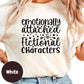 Emotionally Attached to Fictional Characters Shirt, Funny Book Lover Tee, Bookworm Graphic T-Shirt, Reader Gift, Fantasy Fan Shirt