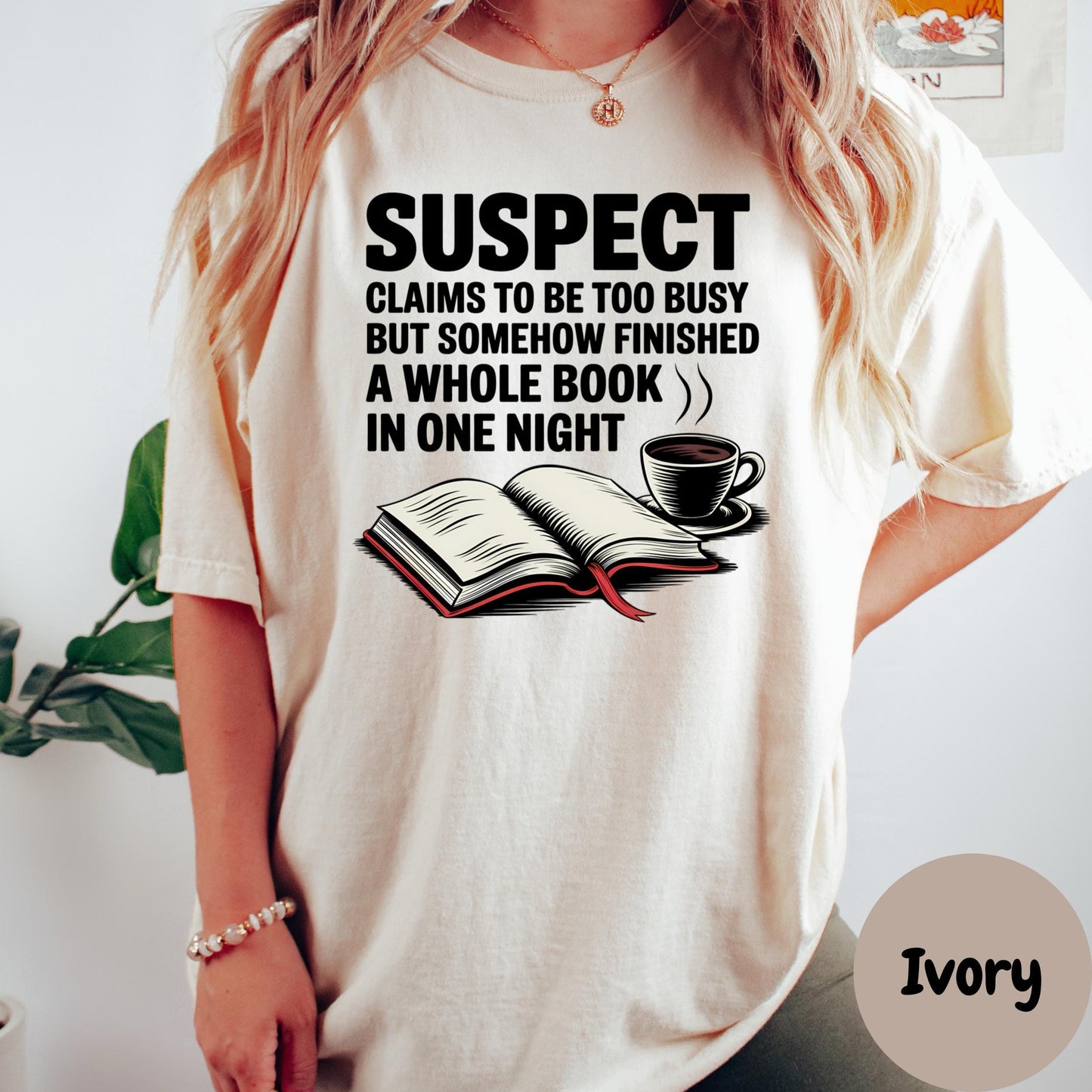 Funny Book Lover Shirt, Comfort Colors® Tee, Suspect Reading Shirt, Bookish Humor Tee, Late Night Reader Gift, Bookworm Shirt