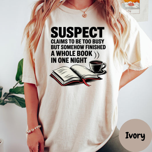 Funny Book Lover Shirt, Comfort Colors® Tee, Suspect Reading Shirt, Bookish Humor Tee, Late Night Reader Gift, Bookworm Shirt