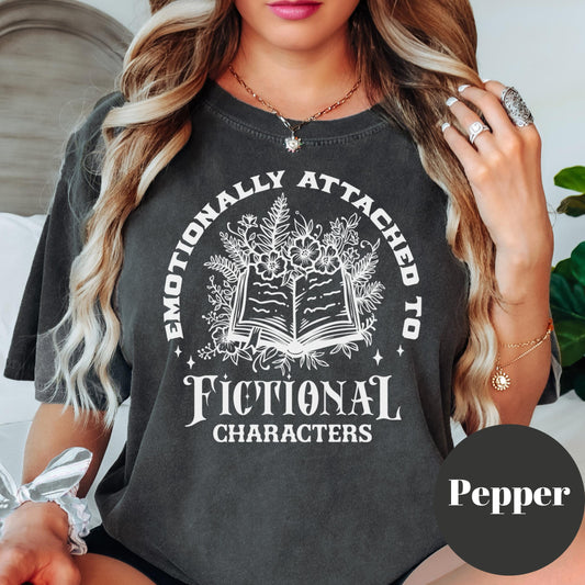 Emotionally Attached to Fictional Characters Shirt, Comfort Colors® Shirt, Funny Book Lover Tee, Bookish Graphic Shirt, Spicy Reader Gift