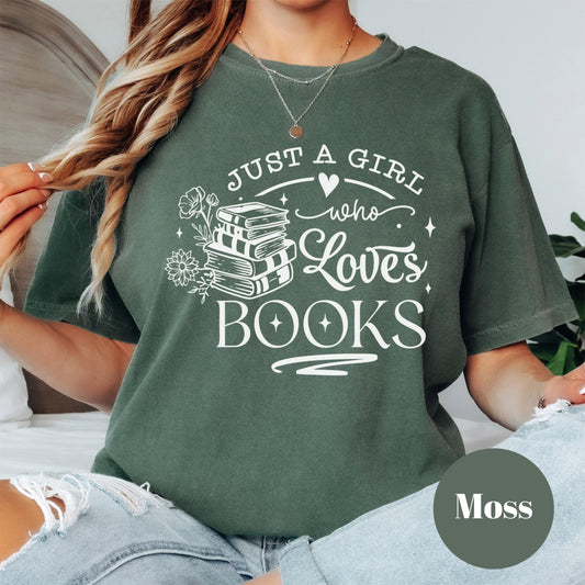 Just a Girl Who Loves Books Shirt, Book Lover Comfort Colors® Shirt, Cute Bookish Tee, Reading Shirt for Women, Book Gift, Cozy Reader Tee