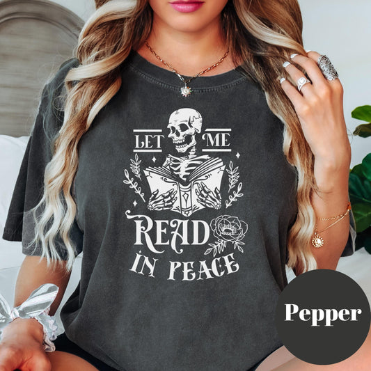 Let Me Read in Peace Shirt, Gothic Book Comfort Colors® Shirt, Funny Book Lover Tee, Skeleton Reading Shirt, Dark Academia Gift, Spooky Book