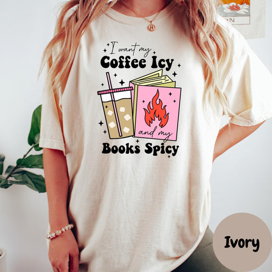 Coffee Icy Books Spicy Shirt, Comfort Colors® Romance Reader Tee, Iced Coffee Bookish Shirt, Spicy Reads T-Shirt, Smut Lover Gift