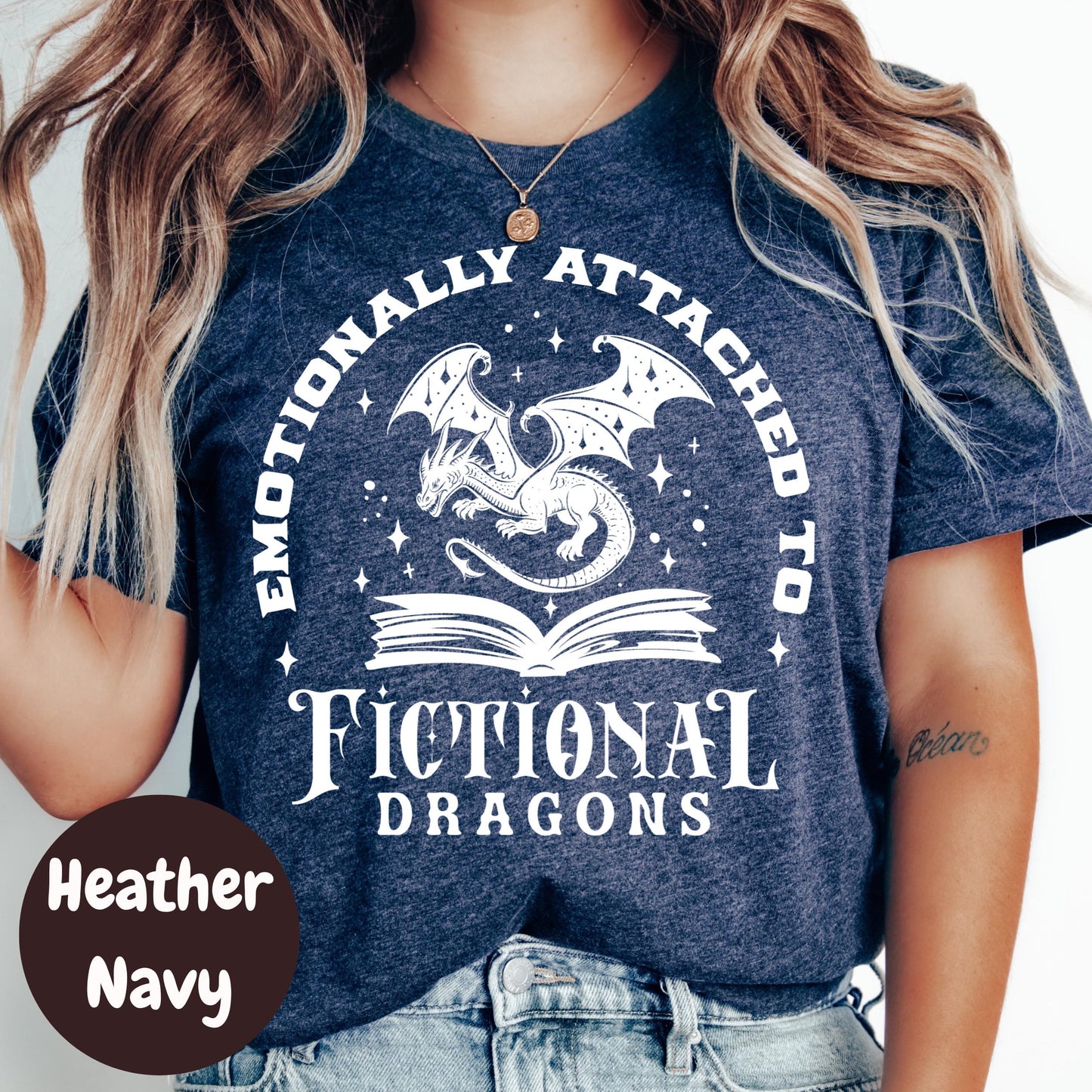 Emotionally Attached to Dragons Shirt, Fictional Dragon T-Shirt, Bookish Graphic Tee, Fantasy Book Lover Shirt, Reading Gift for Her