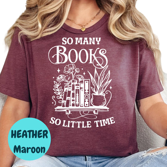 So Many Books So Little Time Shirt, Cute Book Lover Tee, Bookish T-Shirt for Readers, Floral Book Stack Shirt, Cozy Reading Gift