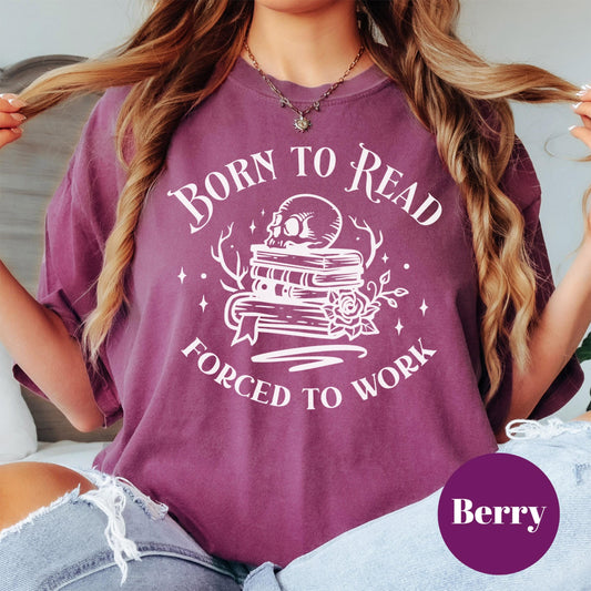 Born to Read Forced to Work Shirt, Comfort Colors® Bookish Tee, Funny Introvert Reader Shirt, Book Lover Gift, Dark Academia Graphic Tee