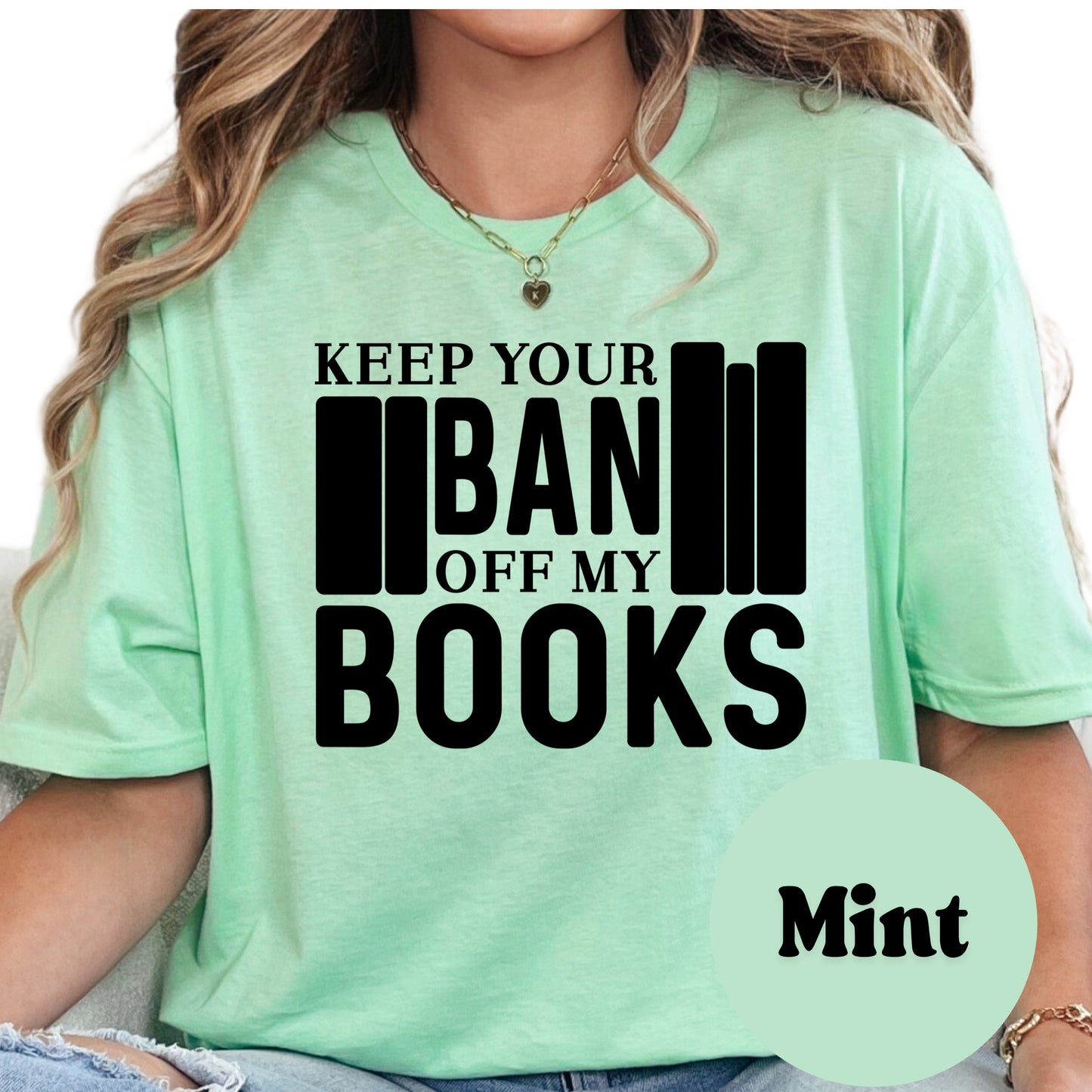 Keep Your Ban Off My Books Shirt – Banned Books Graphic Tee – Teacher Librarian Protest Shirt – Book Lover Free Speech Shirt –