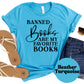 Banned Books Are My Favorite Books Shirt – Book Ban Protest Tee – Teacher Librarian Book Shirt – Free Speech Reader Gift – Bookish Tee