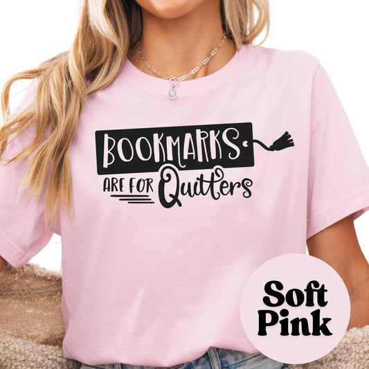 Bookmarks Are for Quitters Shirt – Funny Book Lover Tee – Cute Bookish Graphic Tee – Reading Humor Shirt – Bookworm Gift – Literary Nerd Shirt