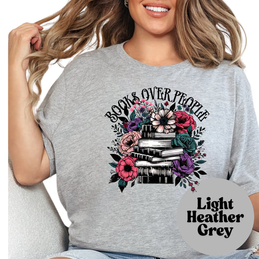 Books Over People Shirt – Gothic Floral Book Lover Tee – Anti-Social Reader Shirt – Dark Romance Book Tee – Funny Book Nerd Shirt