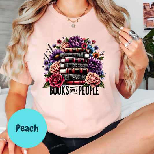Books Over People Shirt – Floral Book Stack Tee – Moody Reader Graphic Tee – Funny Introvert Book Lover Shirt – Bookish Boutique Gift