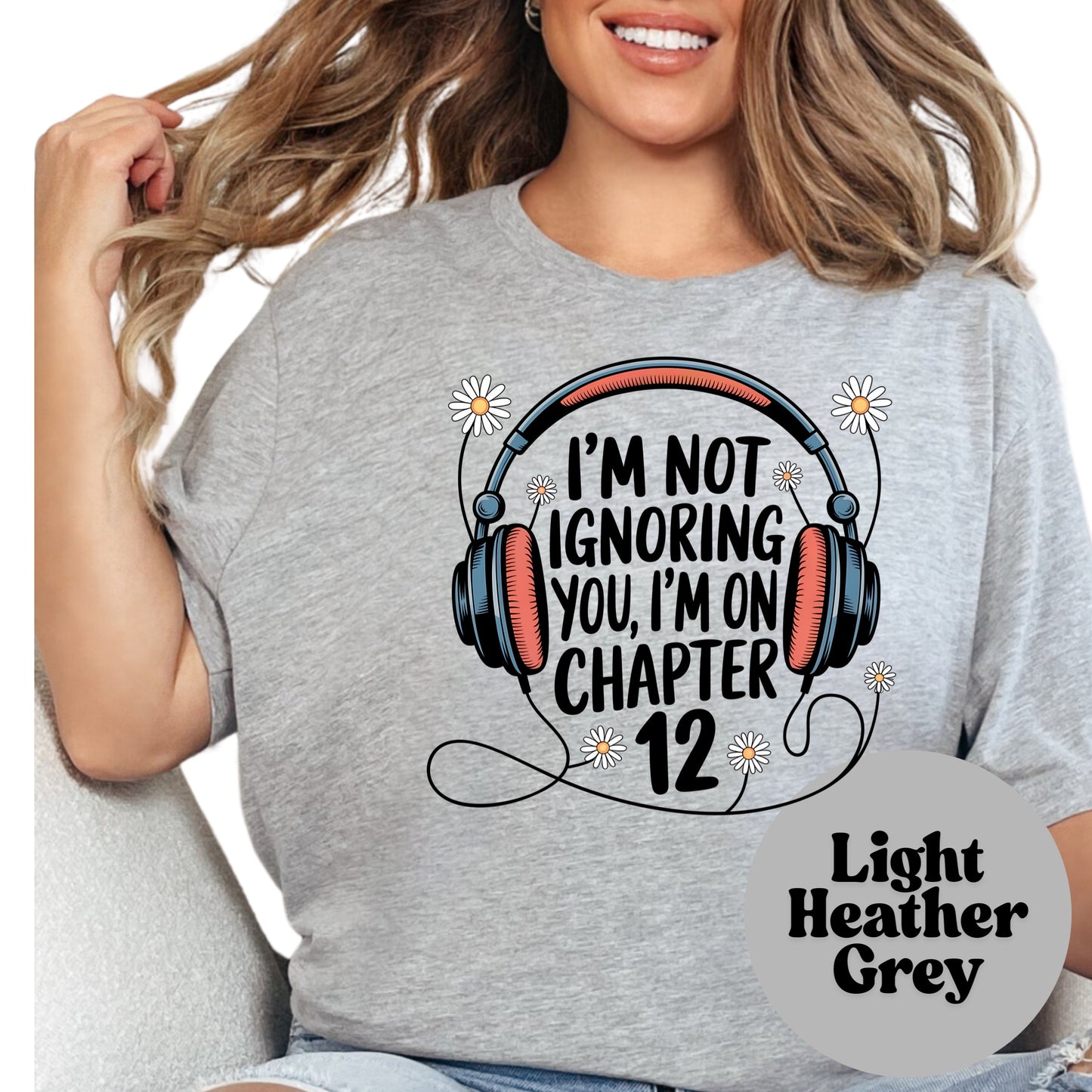 I'm Not Ignoring You I'm on Chapter 12 Shirt – Funny Audiobook Lover Tee – Bookish Shirt for Readers – Cute Daisy Headphones Reading Shirt