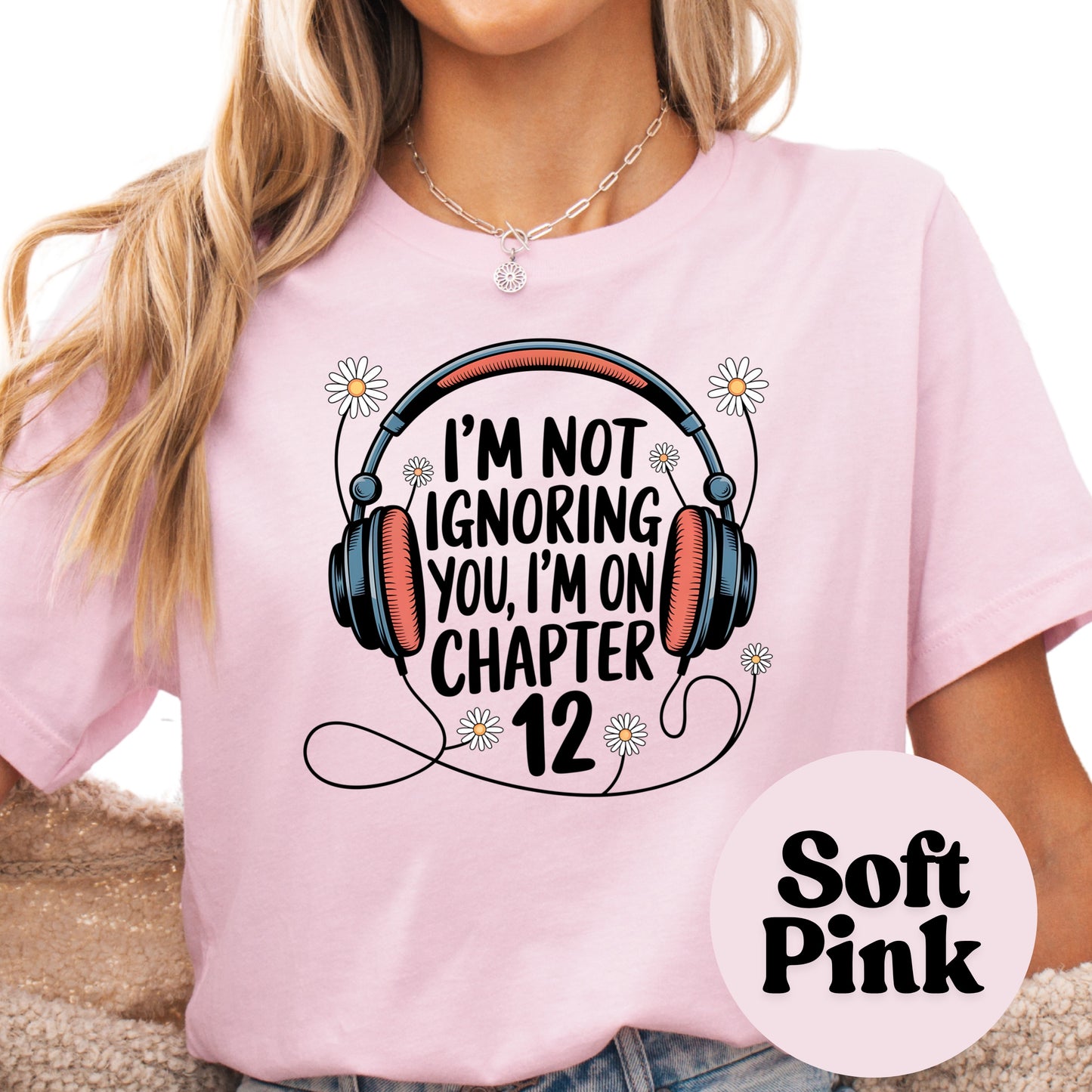 I'm Not Ignoring You I'm on Chapter 12 Shirt – Funny Audiobook Lover Tee – Bookish Shirt for Readers – Cute Daisy Headphones Reading Shirt