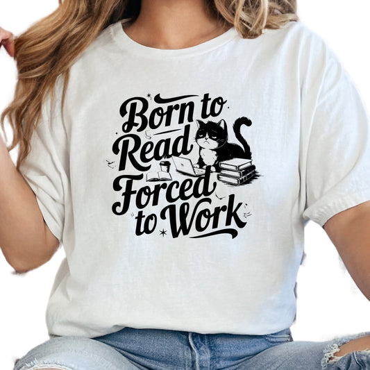 Born to Read Forced to Work Shirt – Funny Bookish Cat Tee – Introvert Humor Reading Shirt – Bibliophile Gift for Readers – Book Lover Work Shirt