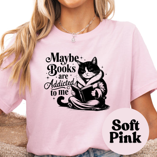 Maybe Books Are Addicted to Me Shirt – Funny Cat Reader Tee – Bookish Cat Shirt – Reading Lover Gift – Introvert Humor Tee