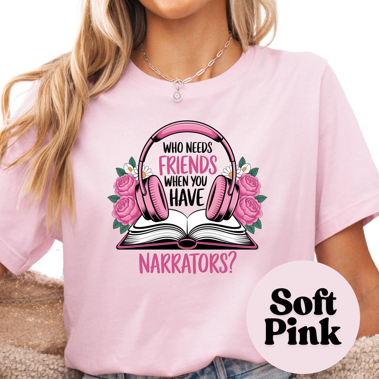 Audiobook Shirt – Who Needs Friends When You Have Narrators Tee – Bookish Gift for Her – Introvert Listener Shirt – Audiobook Lover Shirt