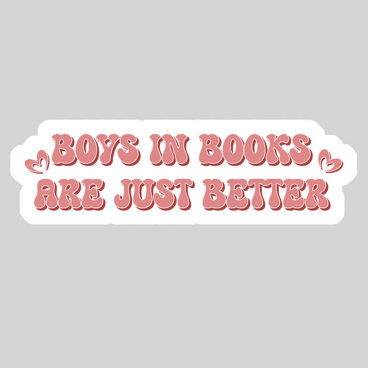 Boys in Books are Just Better – 3" Waterproof Bookish Sticker with Holo Overlay – Reading, Books, Reader Gift, Book Lover