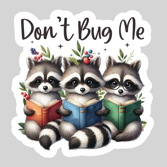 Don't Bug Me Reading Racoons – 3" Waterproof Bookish Sticker with Holo Overlay – Reading, Books, Reader Gift, Book Lover