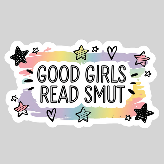 Good Girls Read Smut – 3" Waterproof Bookish Sticker with Holo Overlay – Reading, Books, Reader Gift, Book Lover