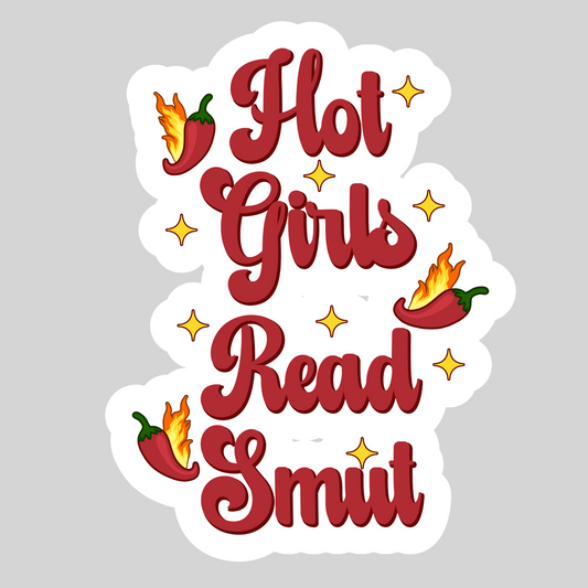 Hot Girls Read Smut – 3" Waterproof Bookish Sticker with Holo Overlay – Reading, Books, Reader Gift, Book Lover