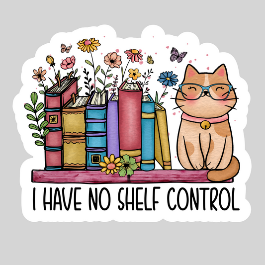 I have No Shelf Control Books with Kitty Cat – 3" Waterproof Bookish Sticker with Holo Overlay – Reading, Books, Reader Gift, Book Lover