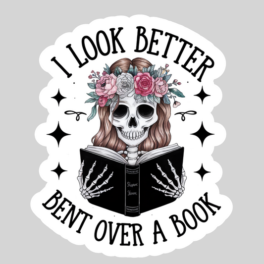 I Look Better Bent Over a Book – 3" Waterproof Bookish Sticker with Holo Overlay – Reading, Books, Reader Gift, Book Lover