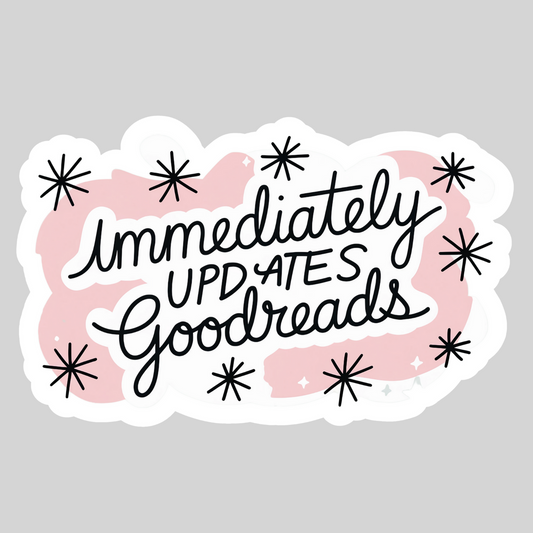 Immediately Updates Goodreads – 3" Waterproof Bookish Sticker with Holo Overlay – Reading, Books, Reader Gift, Book Lover