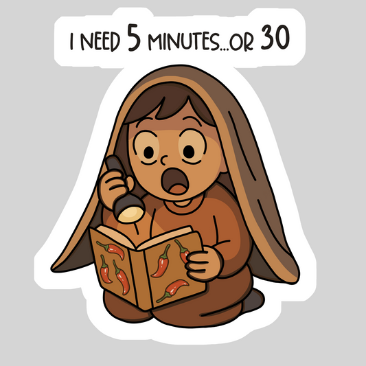 I Need 5 Minutes or 30 – 3" Waterproof Bookish Sticker with Holo Overlay – Reading, Books, Reader Gift, Book Lover